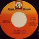 7inch Vinyl Single - Blues Boy Willie - Be Who - Two