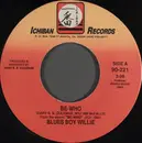 7inch Vinyl Single - Blues Boy Willie - Be-Who / Let Me Funk With You