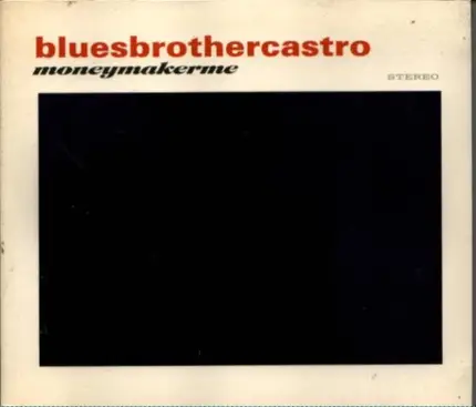 Blues Brother Castro - Money Maker Me