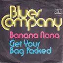 7inch Vinyl Single - Blues Company - Banana Nana / Get Your Bag Packed