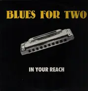 Blues For Two - In Your Reach