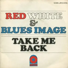 The Blues Image - Take Me Back / Rise Up