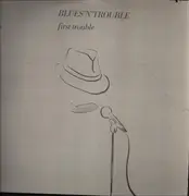 LP - Blues 'N' Trouble - First Trouble - WHITE VINYL
