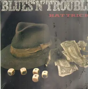 Blues 'N' Trouble - Hat Trick