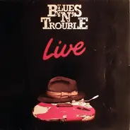 Blues 'N' Trouble - Live