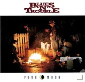 Blues 'N' Trouble - Poor Moon