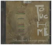 Bluevelvet Lounge Project - Touch Me