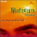 CD - Bluezeum - Put Your Mind On Hold