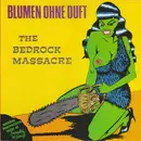 LP - Blumen Ohne Duft - The Bedrock Massacre