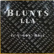 blunts lla - If U Goin' Roll