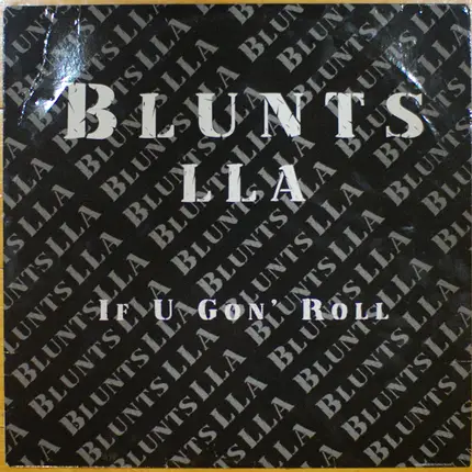 Blunts LLA - If U Goin' Roll