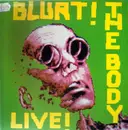 LP - Blurt! - The Body Live!