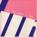7inch Vinyl Single - Blurt - The Fish Needs A Bike