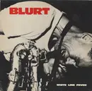 12'' - Blurt - White Line Fever