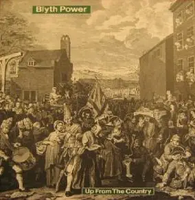 Blyth Power - Up From The Country