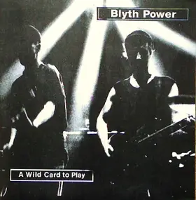 Blyth Power - A Wild Card To Play