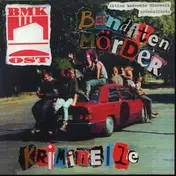BMK Ost - Banditen Mörder Kriminelle