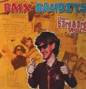 BMX Bandits - The 53rd & 3rd Years