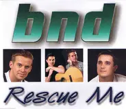 Bnd - Rescue Me