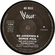 12inch Vinyl Single - Bo Andersen & Bernie Paul - Our Love Is Alive