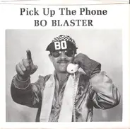 Bo Blaster - Pick Up The Phone