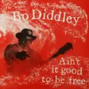 LP - Bo Diddley - Ain't It Good To Be Free
