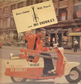 Bo Diddley - Have Guitar, Will Travel