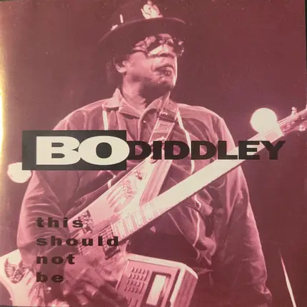 Bo Diddley - This Should Not Be