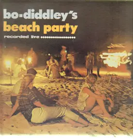 Bo Diddley - Bo Diddley's Beach Party