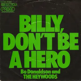 Bo Donaldson and the Heywoods - Billy, Don't Be A Hero / Don't Ever Look Back