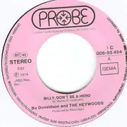 7inch Vinyl Single - Bo Donaldson & The Heywoods - Billy, Don't Be A Hero / Don't Ever Look Back