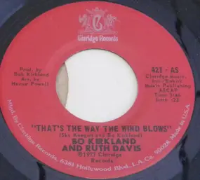 Bo Kirkland & Ruth Davis - That's The Way The Wind Blows / Loving Arms