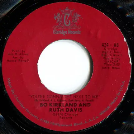 Bo Kirkland And Ruth Davis - You're Gonna Get Next To Me / Stay Out My Kitchen