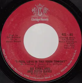 Bo Kirkland & Ruth Davis - I Feel Love In This Room Tonight