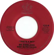 Bo Kirkland And Ruth Davis - Stay By My Side / That's A Bet