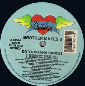 brother makes 3 - Do You Wanna Dance?