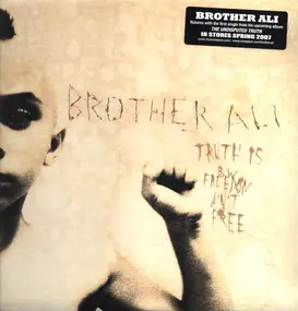 Brother Ali - Truth Is / Freedom Ain't Free