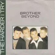 7inch Vinyl Single - Brother Beyond - The Harder I Try