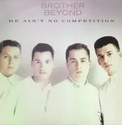 12'' - Brother Beyond - He Ain't No Competition