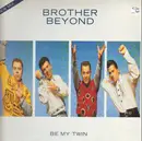 12inch Vinyl Single - Brother Beyond - Be My Twin