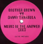 Brother Brown - Music Is The Answer 2003