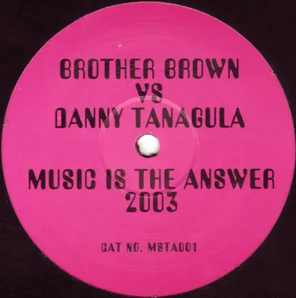 Brother Brown, Danny Tenaglia - Music Is The Answer 2003
