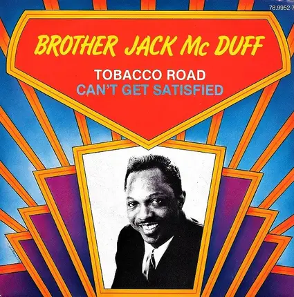 Brother Jack McDuff - Tobacco Road / Can't Get Satisfied