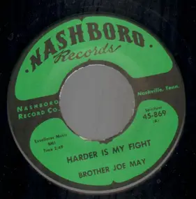 Brother Joe May - Harder Is My Fight / Been In The War So Long