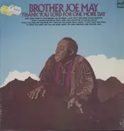 Brother Joe May - thank you lord for one more day