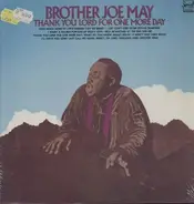 Brother Joe May - thank you lord for one more day