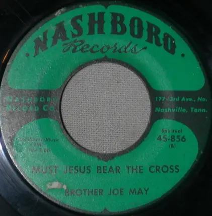 Brother Joe May - To My Home In Glory / Must Jesus Bear The Cross