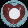 7inch Vinyl Single - Brother Love - Bluebird