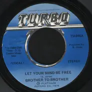 Brother To Brother - Let Your Mind Be Free