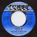 7inch Vinyl Single - Brother To Brother - Leavin' Me / Phattenin'